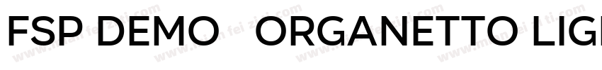 FSP DEMO   Organetto Light Regular字体转换